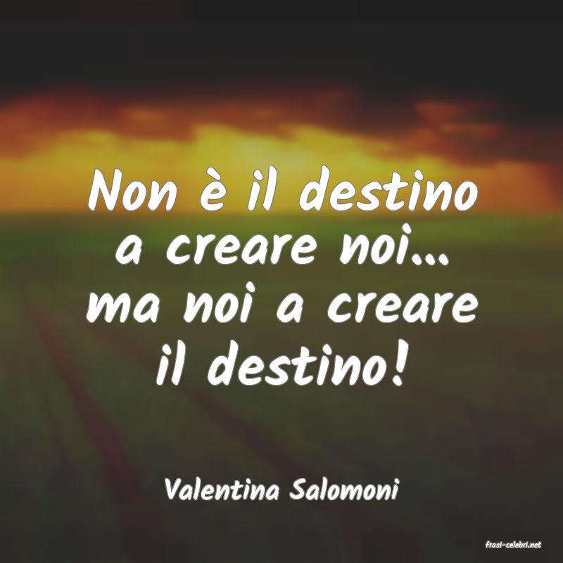 frasi di  Valentina Salomoni
