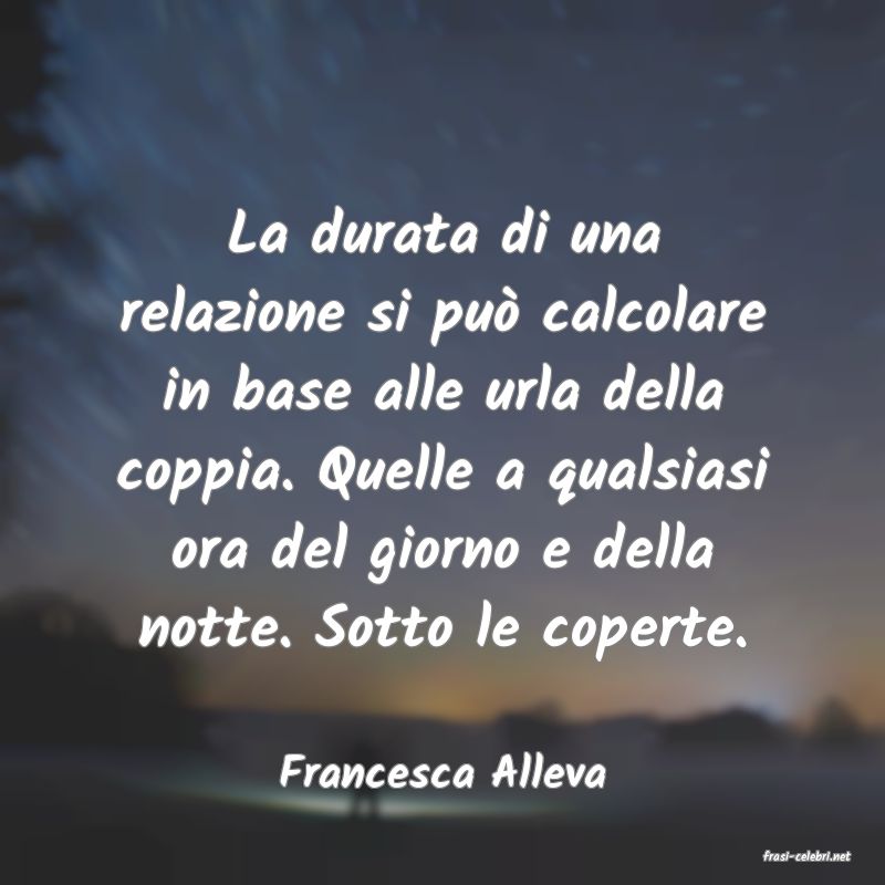 frasi di  Francesca Alleva
