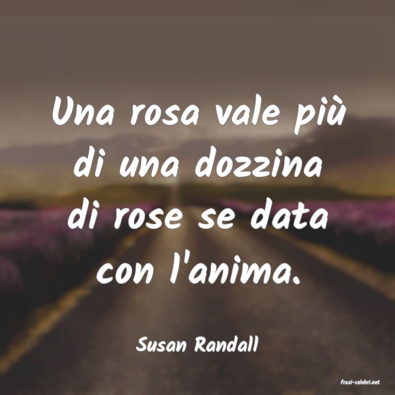 frasi di  Susan Randall
