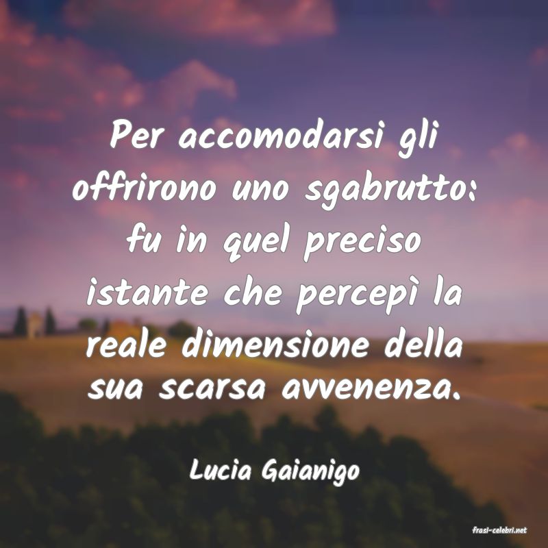 frasi di  Lucia Gaianigo
