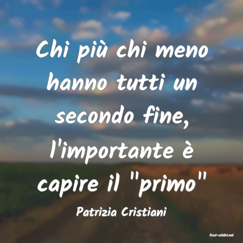 frasi di  Patrizia Cristiani
