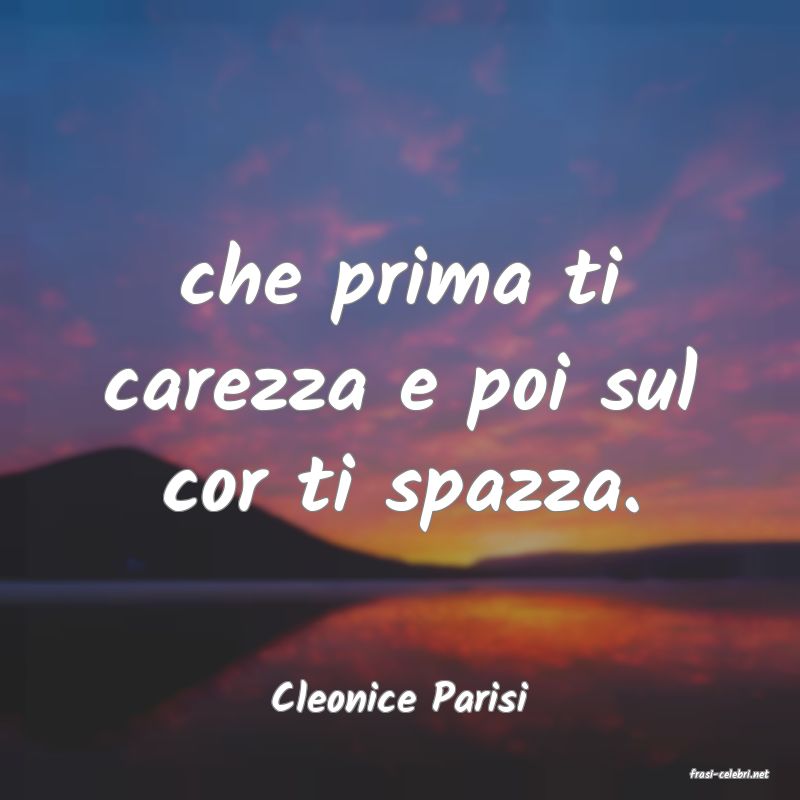 frasi di  Cleonice Parisi
