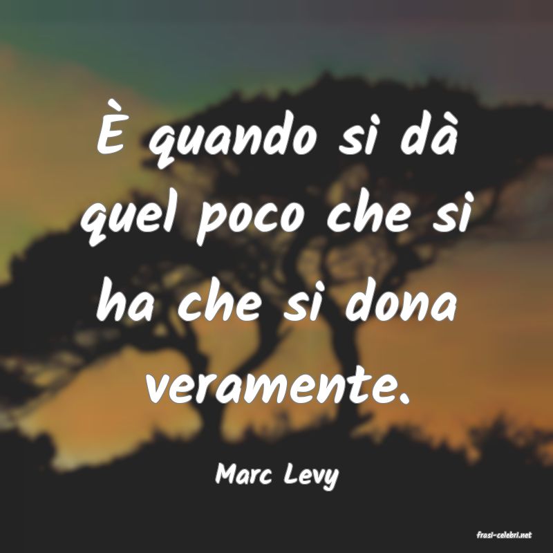 frasi di  Marc Levy
