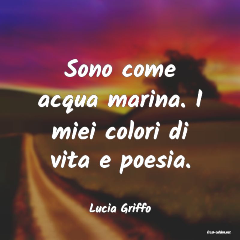 frasi di  Lucia Griffo
