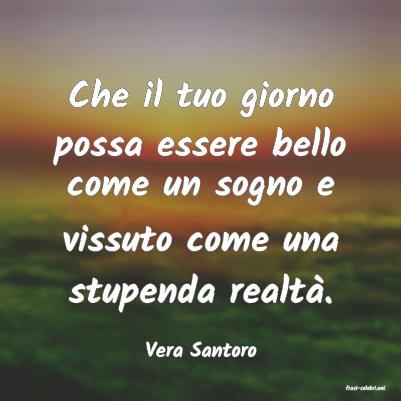 frasi di  Vera Santoro
