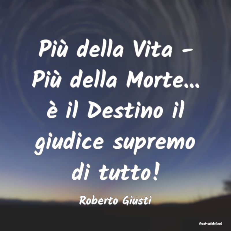 frasi di  Roberto Giusti
