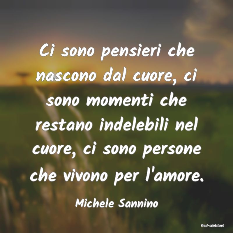 frasi di  Michele Sannino
