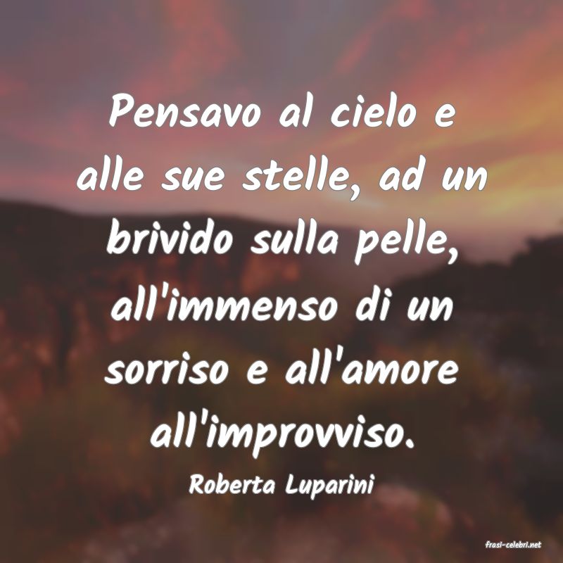 frasi di  Roberta Luparini
