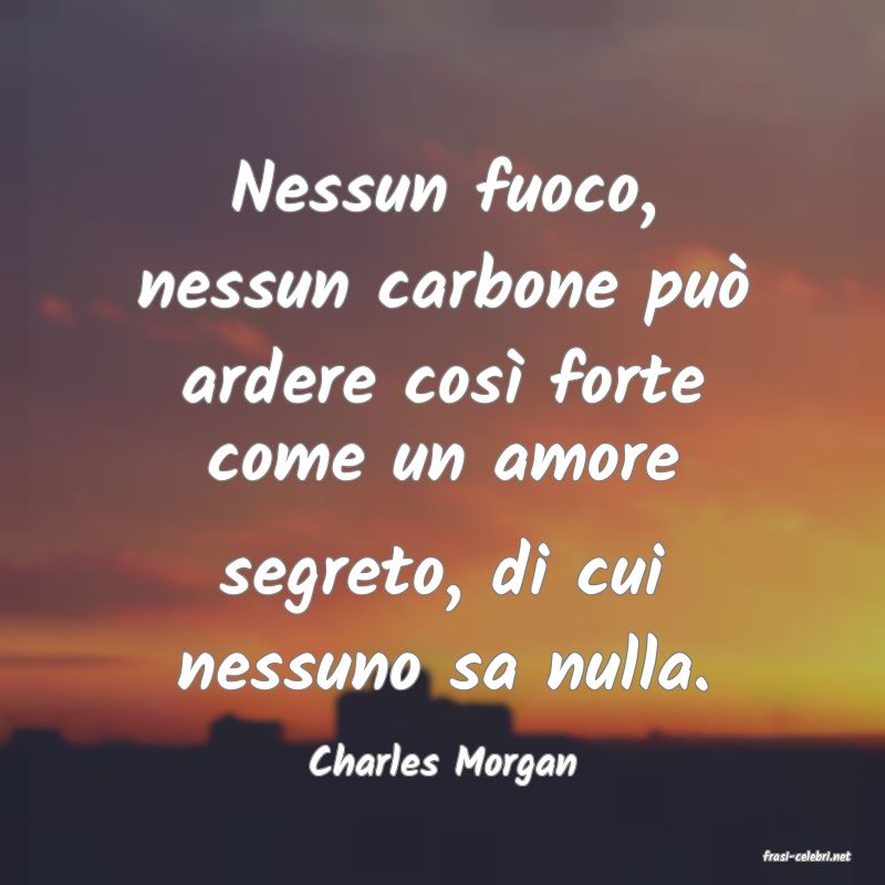 frasi di  Charles Morgan
