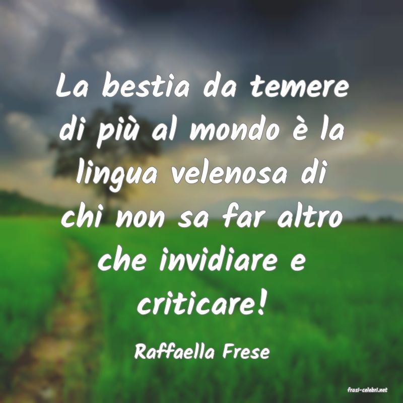 frasi di  Raffaella Frese
