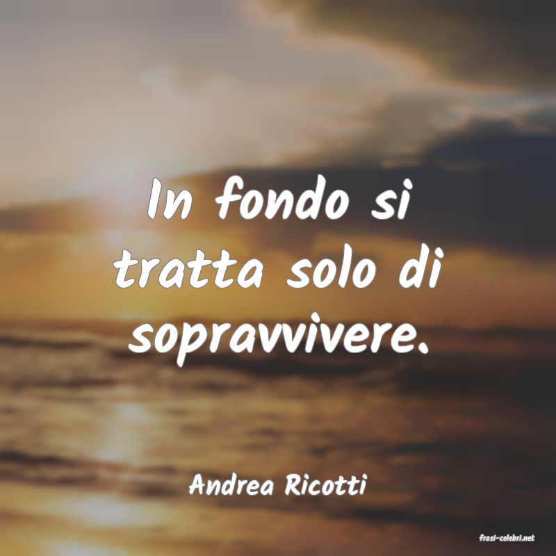 frasi di  Andrea Ricotti
