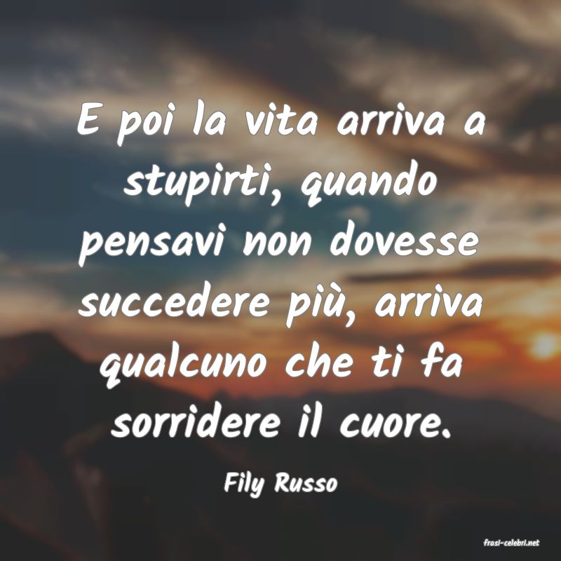 frasi di  Fily Russo
