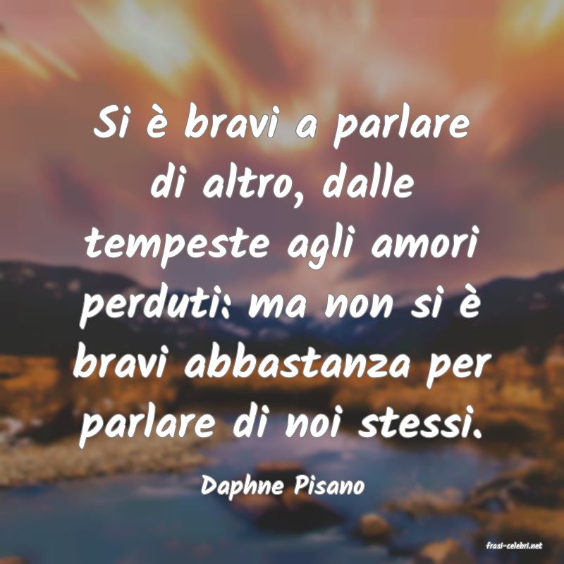 frasi di  Daphne Pisano
