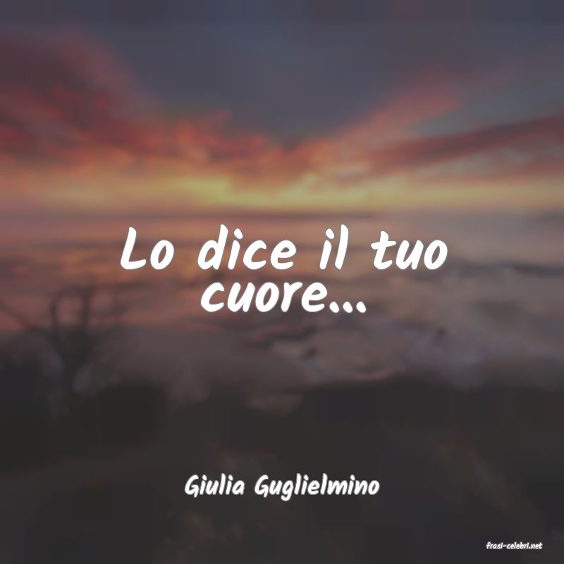 frasi di  Giulia Guglielmino
