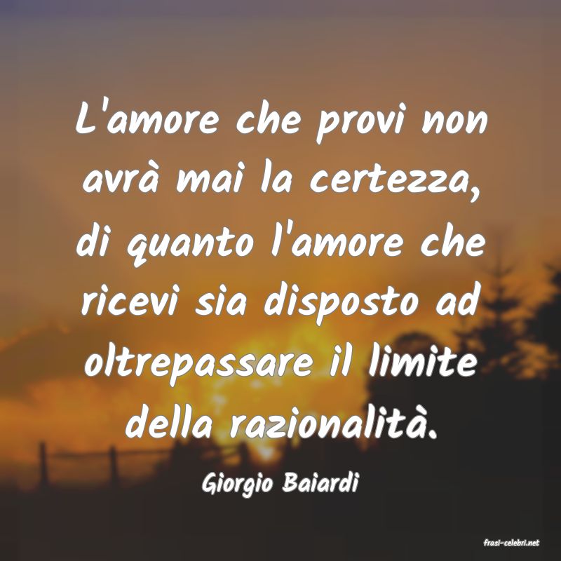 frasi di  Giorgio Baiardi
