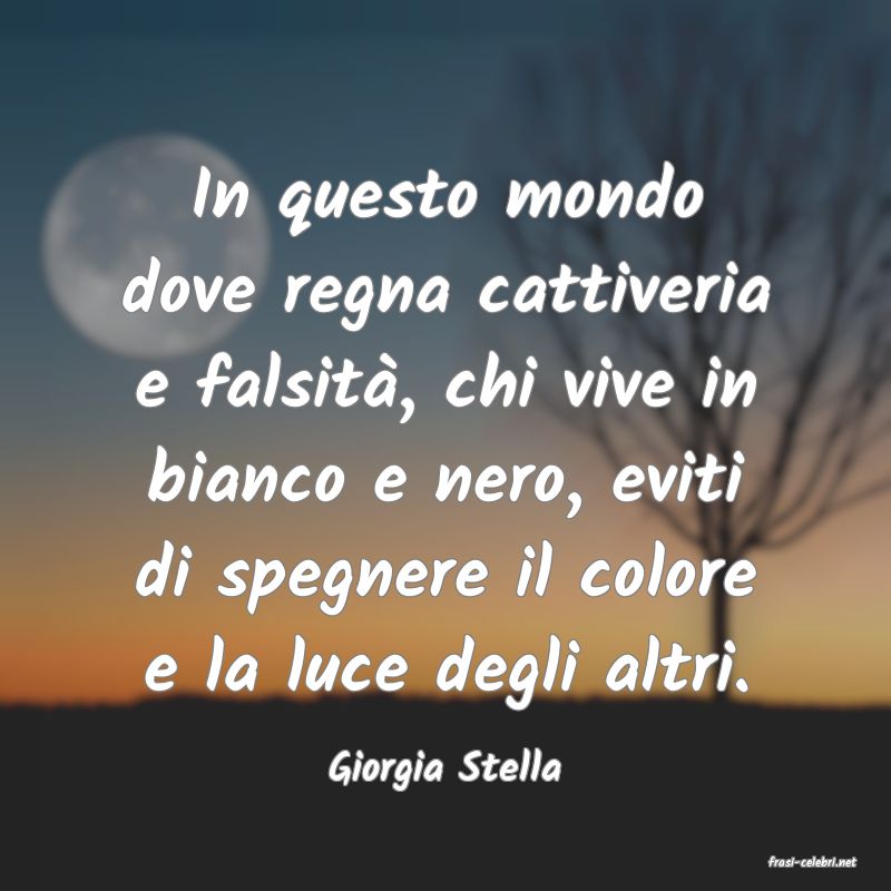 frasi di  Giorgia Stella
